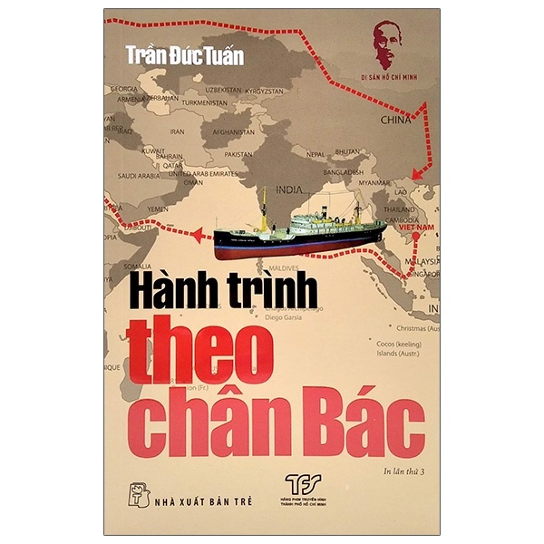 Di Sản Hồ Chí Minh - Hành Trình Theo Chân Bác - Trần Đức Tuấn (Mới 100%) Tiểu sử, hồi ký, NXB Trẻ - SÁCH ĐẠI HỌC