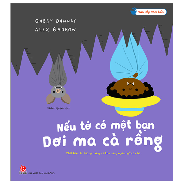 Vun Đắp Tâm Hồn - Nếu Tớ Có Một Bạn Dơi Ma Cà Rồng - Alex Barrow, Gabby Dawnay (Mới 100%) Truyện thiếu nhi, NXB Kim Đồng - SÁCH ĐẠI HỌC