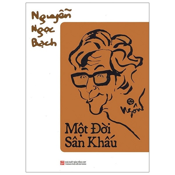 Một Đời Sân Khấu - Nguyễn Ngọc Bạch (Mới 100%) Âm nhạc, điện ảnh, NXB Tổng Hợp TPHCM - SÁCH ĐẠI HỌC