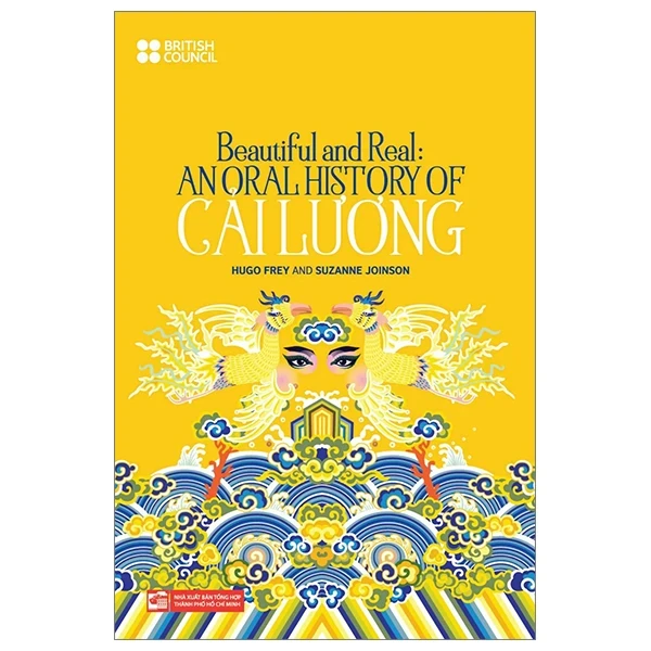 Beautiful And Real: Anoral History Of Cải Lương - Hugo Frey, Suzanne Joinson (Mới 100%) Sách địa danh, du lịch, NXB Tổng Hợp TPHCM - SÁCH ĐẠI HỌC