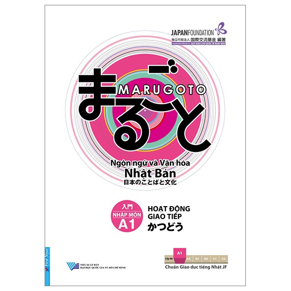 Marugoto - Ngôn Ngữ Và Văn Hóa Nhật Bản - Nhập Môn A1 : Hoạt Động Giao Tiếp - The Japan Foundation (Mới 100%) Tiếng Nhật, First News - SÁCH ĐẠI HỌC