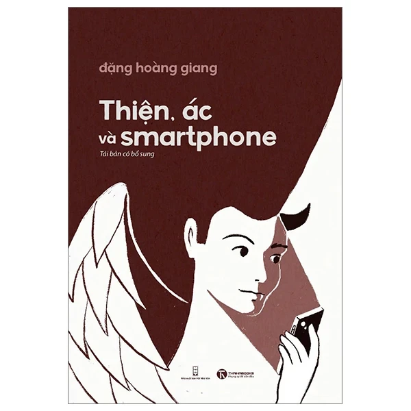 Thiện, Ác Và Smartphone - Đặng Hoàng Giang (Mới 100%) Sách tư duy, kỹ năng sống, Thái Hà Books - SÁCH ĐẠI HỌC