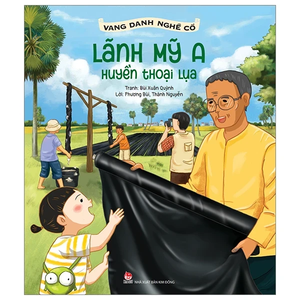 ang Danh Nghề Cổ - Lãnh Mỹ A - Huyền Thoại Lụa - Phương Bùi, Thành Nguyễn, Bùi Xuân Quỳnh (Mới 100%) Truyện thiếu nhi, NXB Kim Đồng - SÁCH ĐẠI HỌC
