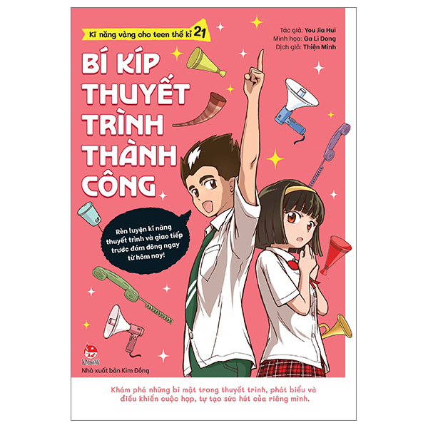 Kĩ Năng Vàng Cho Teen Thế Kỉ 21 - Bí Kíp Thuyết Trình Thành Công - You Jia Hui, Ga Li Dong (Mới 100%) Giáo dục trẻ tuổi teen, NXB Kim Đồng - SÁCH ĐẠI HỌC