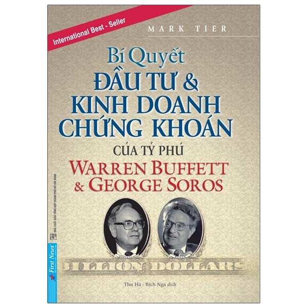 Bí Quyết Đầu Tư Và Kinh Doanh Chứng Khoán Của Các Tỷ Phú Warren Buffet & George Soros - Mark Tier (Mới 100%) Nhân vật, bài học kinh doanh, First News - SÁCH ĐẠI HỌC