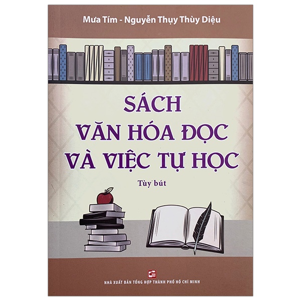 Sách Văn Hóa Đọc Và Việc Tự Học - Mưa Tím, Nguyễn Thụy Thùy Diệu (Mới 100%) Sách giáo dục, NXB Tổng Hợp TPHCM - SÁCH ĐẠI HỌC