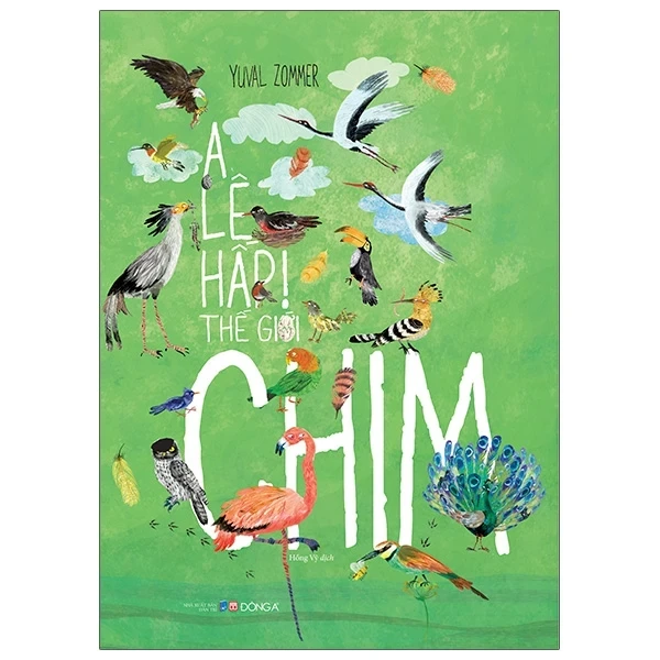 A Lê Hấp! Thế Giới Chim (Bìa Cứng) - Yuval Zommer (Mới 100%) Kiến thức bách khoa, Đông A - SÁCH ĐẠI HỌC