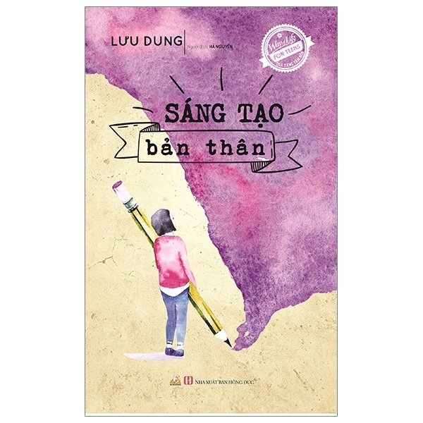 Quà Tặng Tâm Hồn - Sáng Tạo Bản Thân - Lưu Dung (Mới 100%) Giáo dục trẻ tuổi teen, Văn Lang Books - SÁCH ĐẠI HỌC