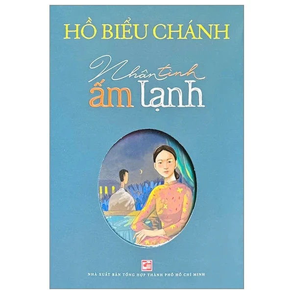 Nhân Tình Ấm Lạnh - Hồ Biểu Chánh (Mới 100%) Tiểu thuyết, NXB Tổng Hợp TPHCM - SÁCH ĐẠI HỌC