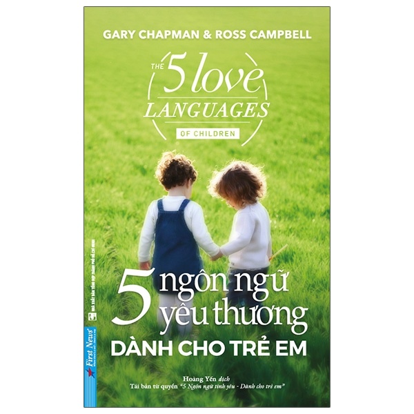 5 Ngôn Ngữ Yêu Thương Dành Cho Trẻ Em - Gary Chapman, Ross Campbell (Mới 100%) Sách tư duy, kỹ năng sống, First News - SÁCH ĐẠI HỌC