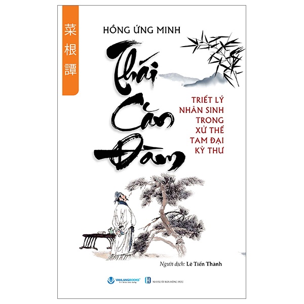 Thái Căn Đàm - Triêt Lý Nhân Sinh Trong Xử Thế Tam Đại Kỳ Thư - Hồng Ứng Minh (Mới 100%) Triết học, Văn Lang Books - SÁCH ĐẠI HỌC