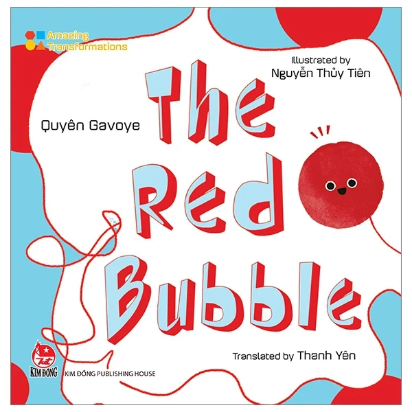 Amazing Transformations - The Red Bubble (Bìa Cứng) - Quyên Gavoye, Nguyễn Thủy Tiên (Mới 100%) Kiến thức bách khoa, NXB Kim Đồng - SÁCH ĐẠI HỌC