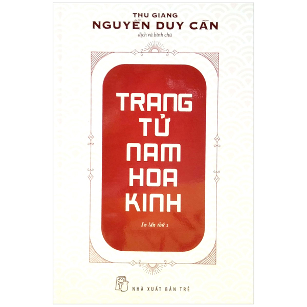 Trang Tử Nam Hoa Kinh - Thu Giang Nguyễn Duy Cần (Mới 100%) Triết học, NXB Trẻ - SÁCH ĐẠI HỌC
