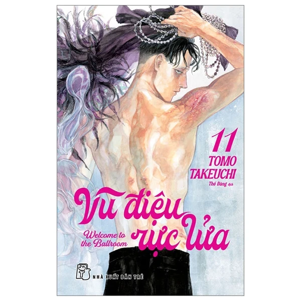 Vũ Điệu Rực Lửa - Welcome To The Ballroom - Tập 11 - Tomo Takeuchi (Mới 100%) Truyện tranh, NXB Trẻ - SÁCH ĐẠI HỌC