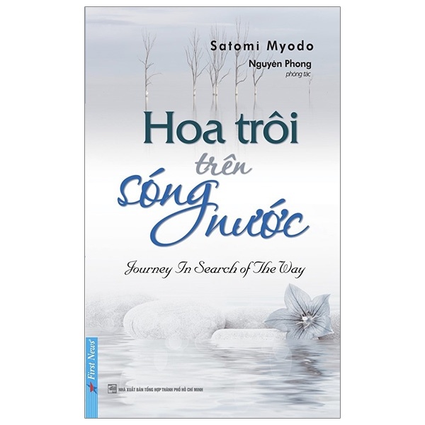 Hoa Trôi Trên Sóng Nước - Satomi Myodo, Nguyên Phong (Mới 100%) Phật giáo, First News - SÁCH ĐẠI HỌC