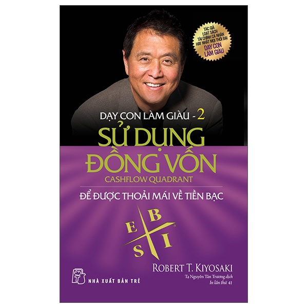 Dạy Con Làm Giàu - Tập 2: Sử Dụng Đồng Vốn - Robert T. Kiyosaki (Mới 100%) Khởi nghiệp, làm giàu, NXB Trẻ - SÁCH ĐẠI HỌC