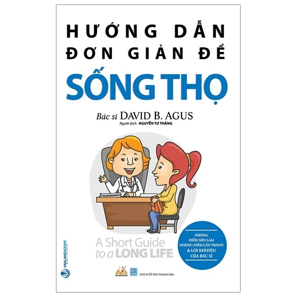 Những Hướng Dẫn Đơn Giản Để Sống Thọ - BS. David B. Agus (Mới 100%) Sách y học hiện đại, Văn Lang Books - SÁCH ĐẠI HỌC
