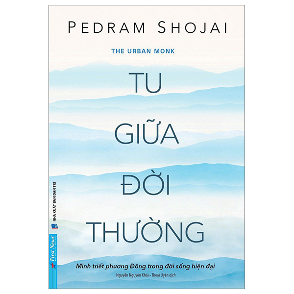 Tu Giữa Đời Thường - Pedram Shojai (Mới 100%) Phật giáo, First News - SÁCH ĐẠI HỌC