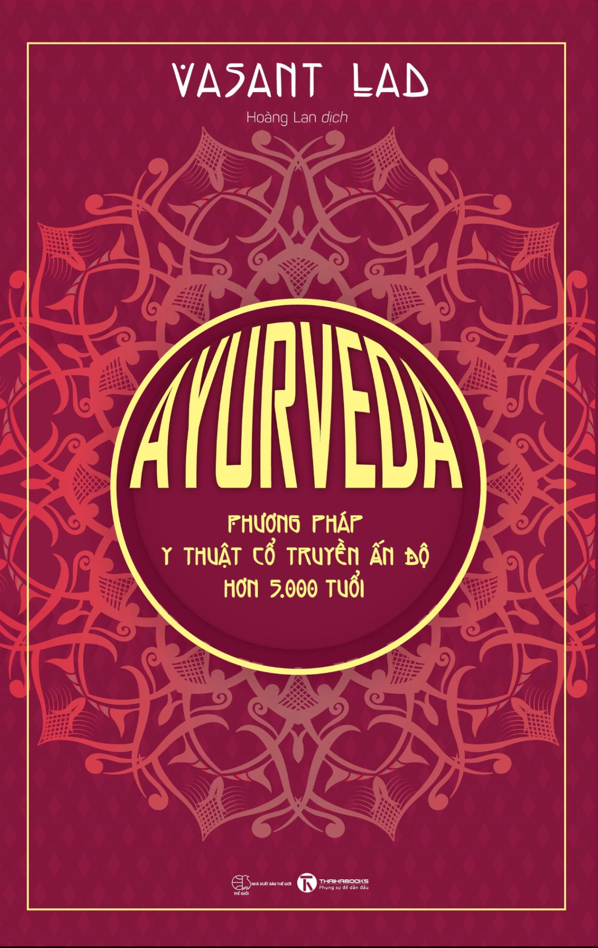 AYURVEDA - Phương Pháp Y Thuật Cổ Truyền Ấn Độ Hơn 5000 Tuổi - Vasant Lad (Mới 100%) Sách y học cổ truyền, Thái Hà Books - SÁCH ĐẠI HỌC
