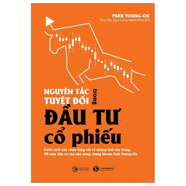 Nguyên Tắc Tuyệt Đối Trong Đầu Tư Cổ Phiếu - Park Young-Ok (Mới 100%) Chứng khoán, bất động sản, đầu tư, Thái Hà Books - SÁCH ĐẠI HỌC
