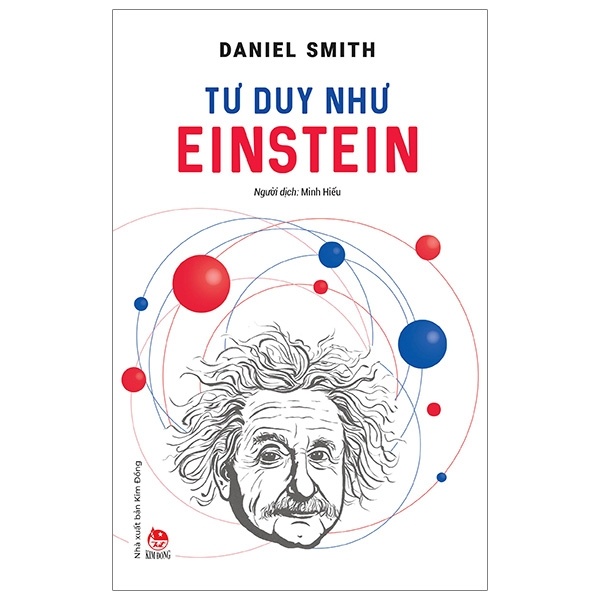 Tư Duy Như Einstein - Daniel Smith (Mới 100%) Sách tư duy, kỹ năng sống, NXB Kim Đồng - SÁCH ĐẠI HỌC