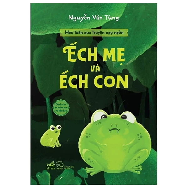 Học Toán Qua Truyện Ngụ Ngôn - Ếch Mẹ Và Ếch Con - Nguyễn Văn Tùng (Mới 100%) Kiến thức, kỹ năng sống cho trẻ, Nhã Nam - SÁCH ĐẠI HỌC