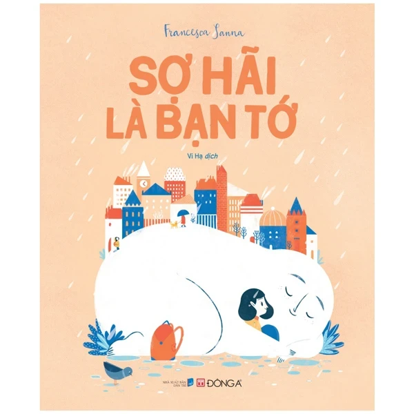 Sợ Hãi Là Bạn Tớ - Francesca Sanna (Mới 100%) Truyện thiếu nhi, Đông A - SÁCH ĐẠI HỌC