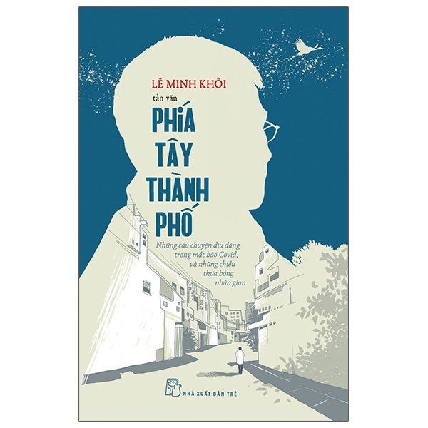 Phía Tây Thành Phố - Lê Minh Khôi (Mới 100%) Truyện ngắn, tản văn, NXB Trẻ - SÁCH ĐẠI HỌC