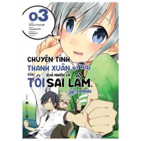 Chuyện Tình Thanh Xuân Bi Hài Của Tôi Quả Nhiên Là Sai Lầm @Comic - Tập 3 - Bản Đặc Biệt - Wataru Watari, Io Naomichi, Ponkan8 (Mới 100%) Manga, comic, Thái Hà Books - SÁCH ĐẠI HỌC