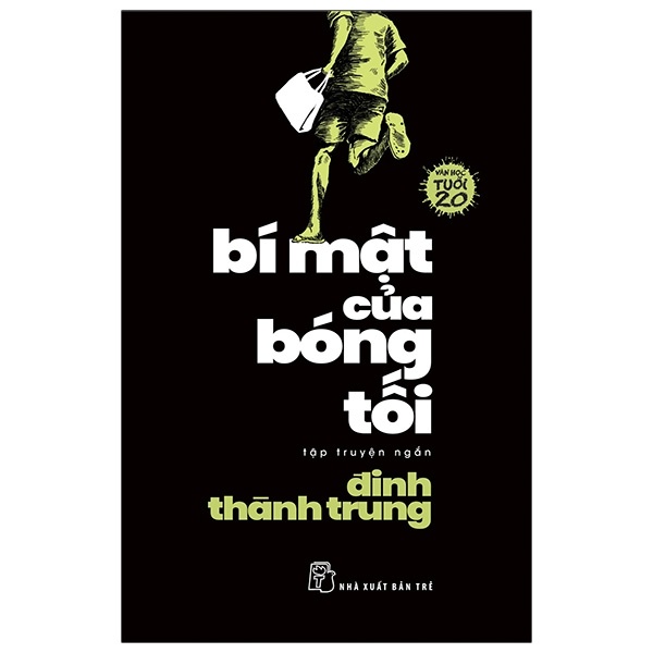 Văn Học Tuổi 20 - Bí Mật Của Bóng Tối - Đinh Thành Trung (Mới 100%) Truyện ngắn, tản văn, NXB Trẻ - SÁCH ĐẠI HỌC