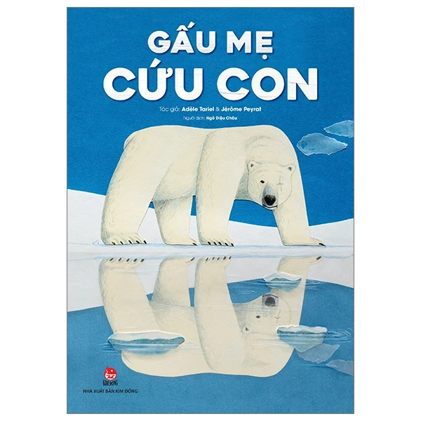 Gấu Mẹ Cứu Con - Adèle Tariel, Jérôme Peyrat (Mới 100%) Truyện thiếu nhi, NXB Kim Đồng - SÁCH ĐẠI HỌC