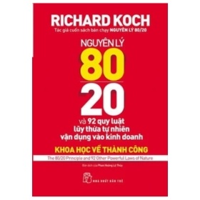 Nguyên Lý 80/20 Và 92 Quy Luật Lũy Thừa Tự Nhiên Vận Dụng Vào Kinh Doanh - Richard Koch (Mới 100%) Sách tư duy, kỹ năng sống, NXB Trẻ - SÁCH ĐẠI HỌC