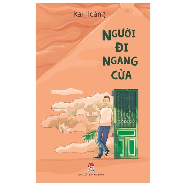 Người Đi Ngang Cửa - Kai Hoàng (Mới 100%) Truyện ngắn, tản văn, NXB Kim Đồng - SÁCH ĐẠI HỌC