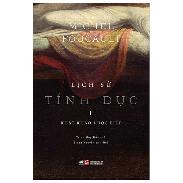 Lịch Sử Tính Dục - Tập 1: Khát Khao Được Biết - Michel Foucault (Mới 100%) Triết học, Nhã Nam - SÁCH ĐẠI HỌC