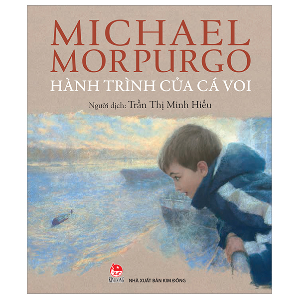 Hành Trình Của Cá Voi - Michael Morpurgo (Mới 100%) Truyện thiếu nhi, NXB Kim Đồng - SÁCH ĐẠI HỌC