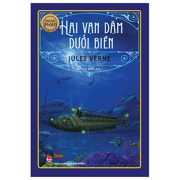 Văn Học Pháp - Tác Phẩm Chọn Lọc - Hai Vạn Dặm Dưới Biển - Jules Verne (Mới 100%) Tác phẩm kinh điển, NXB Kim Đồng - SÁCH ĐẠI HỌC