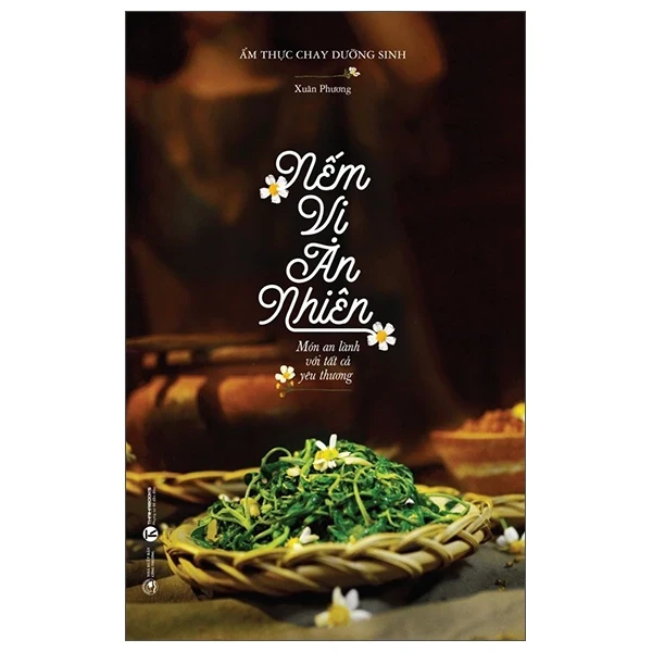Nếm Vị An Nhiên - Món An Lành Với Tất Cả Yêu Thương - Xuân Phương (Mới 100%) Sách nấu ăn, Thái Hà Books - SÁCH ĐẠI HỌC