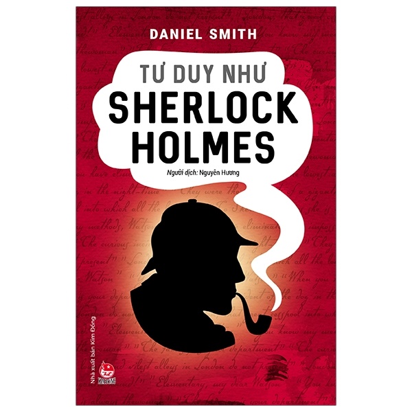 Tư Duy Như Sherlock Holmes - Daniel Smith (Mới 100%) Sách tư duy, kỹ năng sống, NXB Kim Đồng - SÁCH ĐẠI HỌC
