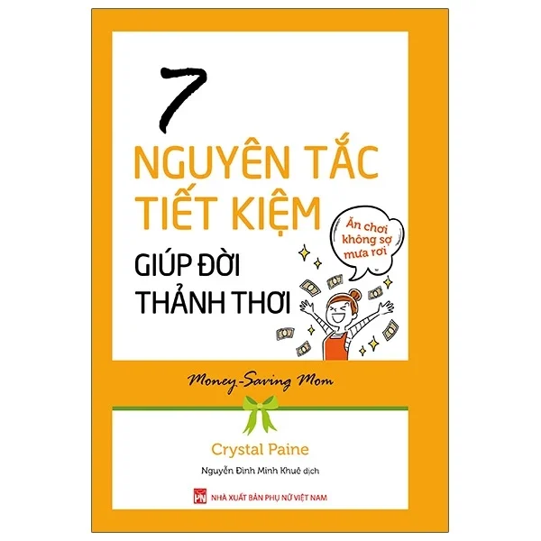 7 Nguyên Tắc Tiết Kiệm Giúp Đời Thảnh Thơi - Crystal Paine (Mới 100%) Sách tư duy, kỹ năng sống, NXB Phụ Nữ - SÁCH ĐẠI HỌC