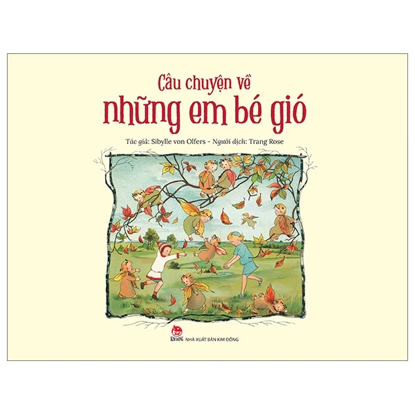 Câu Chuyện Về Những Em Bé Gió - Sibylle Von Olfers (Mới 100%) Truyện thiếu nhi, NXB Kim Đồng - SÁCH ĐẠI HỌC