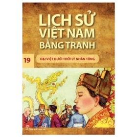 Lịch Sử Việt Nam Bằng Tranh - Tập 19: Đại Việt Dưới Thời Lý Nhân Tông - Trần Bạch Đằng (Mới 100%) Truyện thiếu nhi, NXB Trẻ - SÁCH ĐẠI HỌC