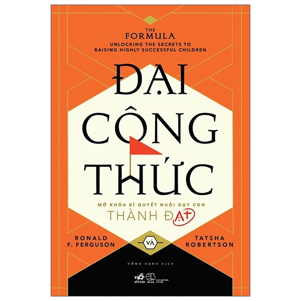 Đại Công Thức - Mở Khóa Bí Quyết Nuôi Dạy Con Thành Đạt - Ronald F Ferguson, Tatsha Robertson (Mới 100%) Phương pháp giáo dục trẻ các nước, Nhã Nam - SÁCH ĐẠI HỌC