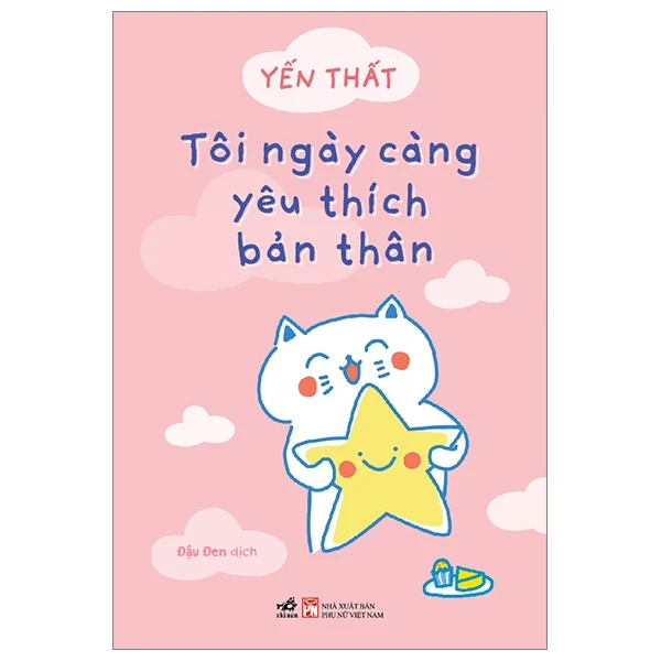 Tôi Ngày Càng Yêu Thích Bản Thân - Yến Thất (Mới 100%) Sách tư duy, kỹ năng sống, Nhã Nam - SÁCH ĐẠI HỌC
