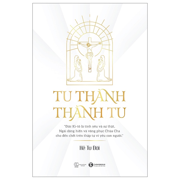 Tu Thành - Thành Tu - Kẻ Tu Đời (Mới 100%) Phật giáo, Thái Hà Books - SÁCH ĐẠI HỌC