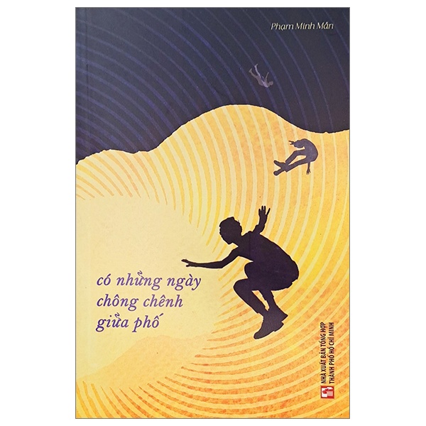 Có Những Ngày Chông Chênh Giữa Phố - Phạm Minh Mẫn (Mới 100%) Truyện ngắn, tản văn, NXB Tổng Hợp TPHCM - SÁCH ĐẠI HỌC