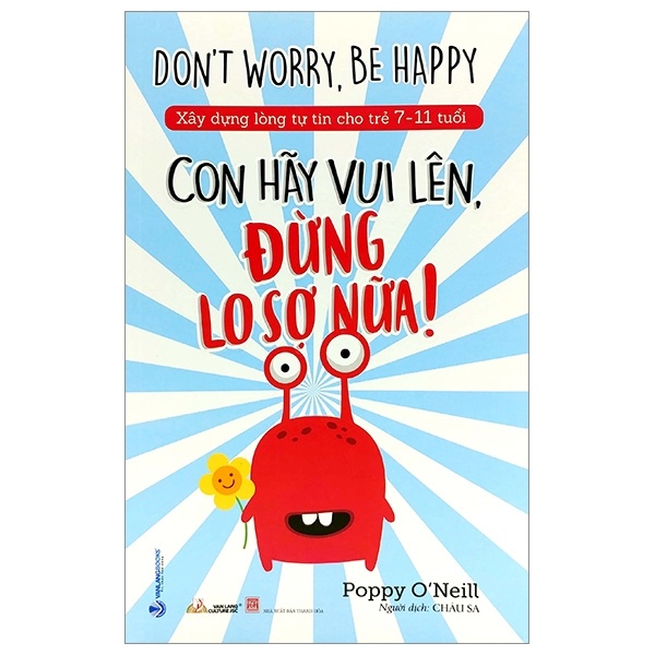 Xây Dựng Lòng Tự Tin Cho Trẻ 7-11 Tuổi - Con Hãy Vui Lên, Đừng Lo Sợ Nữa - Poppy O'Neill (Mới 100%) Kiến thức, kỹ năng sống cho trẻ, Văn Lang Books - SÁCH ĐẠI HỌC