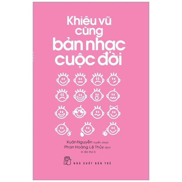 Khiêu Vũ Cùng Bản Nhạc Cuộc Đời - Xuân Nguyễn tuyển chọn (Mới 100%) Sách tư duy, kỹ năng sống, NXB Trẻ - SÁCH ĐẠI HỌC
