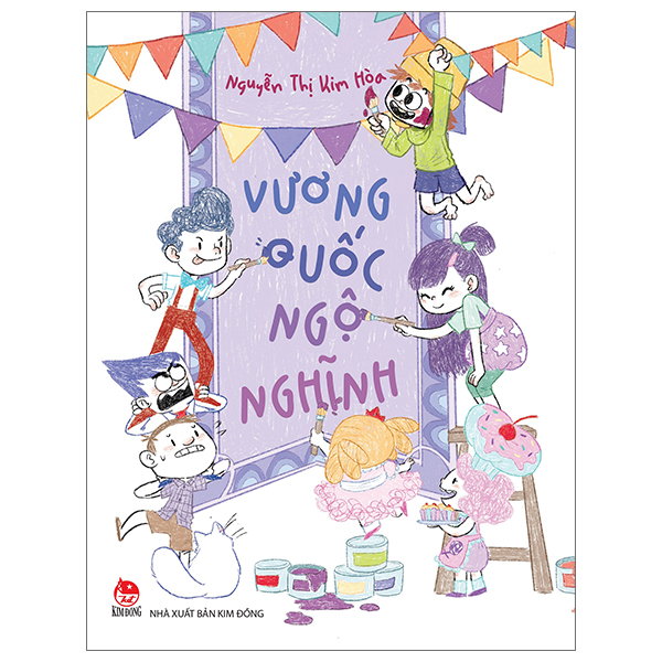 Vương Quốc Ngộ Nghĩnh - Nguyễn Thị Kim Hoà (Mới 100%) Truyện thiếu nhi, NXB Kim Đồng - SÁCH ĐẠI HỌC