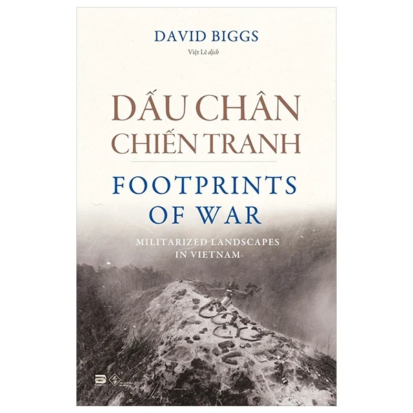 Dấu Chân Chiến Tranh - David Biggs (Mới 100%) Lịch sử, địa lí Việt Nam, PhanBook - SÁCH ĐẠI HỌC