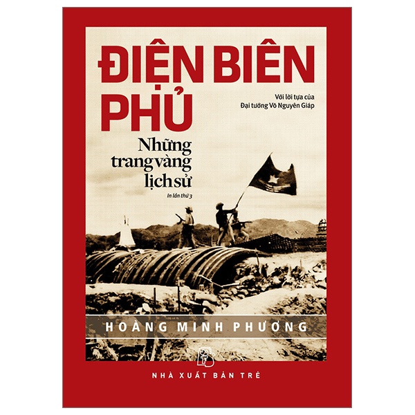 Điện Biên Phủ - Những Trang Vàng Lịch Sử - Hoàng Minh Phương (Mới 100%) Lịch sử, địa lí Việt Nam, NXB Trẻ - SÁCH ĐẠI HỌC